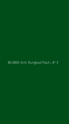 Tampilan Antarmuka Aplikasi Bkl888 Anti Rungkad Pasti Jp - 3