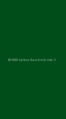 Tampilan Antarmuka Aplikasi Bkl888 Aplikasi Baca Komik Indo - 3