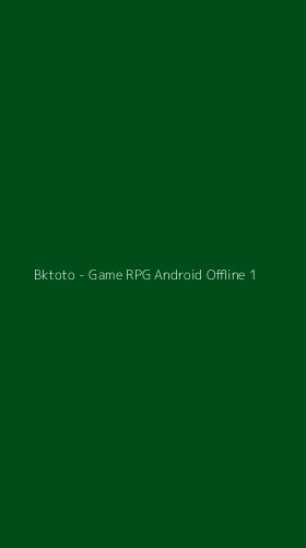 Tampilan Antarmuka Aplikasi Bktoto - Game RPG Android Offline - 1