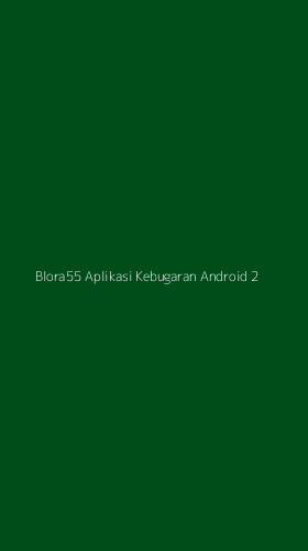 Tampilan Antarmuka Aplikasi Blora55 Aplikasi Kebugaran Android - 2