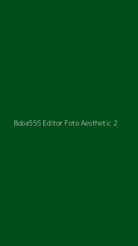Tampilan Antarmuka Aplikasi Boba555 Editor Foto Aesthetic - 2