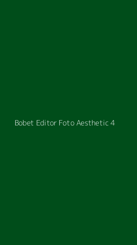 Tampilan Antarmuka Aplikasi Bobet Editor Foto Aesthetic - 4