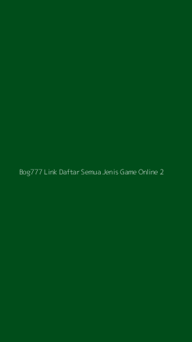 Tampilan Antarmuka Aplikasi Bog777 Link Daftar Semua Jenis Game Online - 2