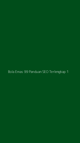 Tampilan Antarmuka Aplikasi Bola Emas 99 Panduan Seo Terlengkap - 1