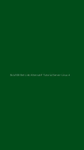 Tampilan Antarmuka Aplikasi Bola168 Bet Link Alternatif Tutorial Server Linux - 4