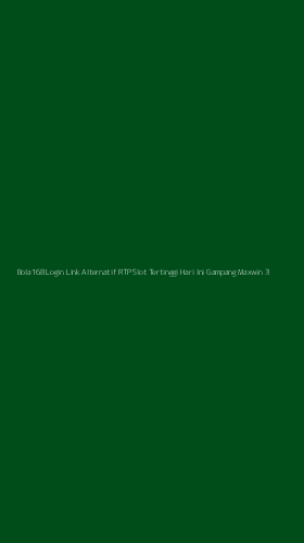 Tampilan Antarmuka Aplikasi Bola168 Login Link Alternatif Rtp Slot Tertinggi Hari Ini Gampang Maxwin - 3