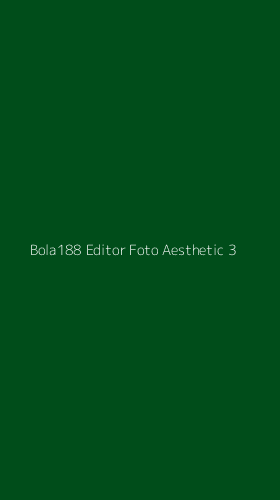 Tampilan Antarmuka Aplikasi Bola188 Editor Foto Aesthetic - 3