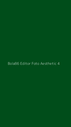 Tampilan Antarmuka Aplikasi Bola86 Editor Foto Aesthetic - 4