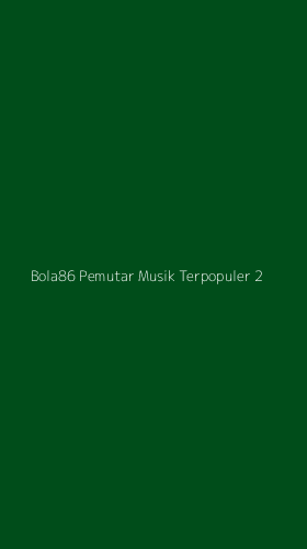 Tampilan Antarmuka Aplikasi Bola86 Pemutar Musik Terpopuler - 2