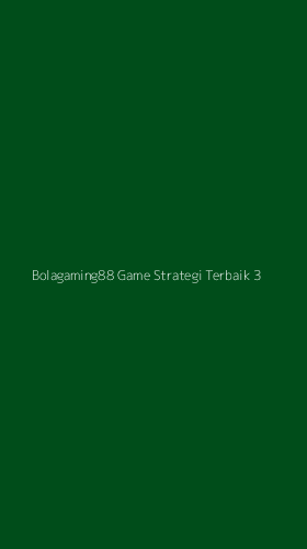 Tampilan Antarmuka Aplikasi Bolagaming88 Game Strategi Terbaik - 3