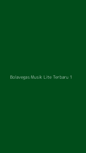 Tampilan Antarmuka Aplikasi Bolavegas Musik Lite Terbaru - 1