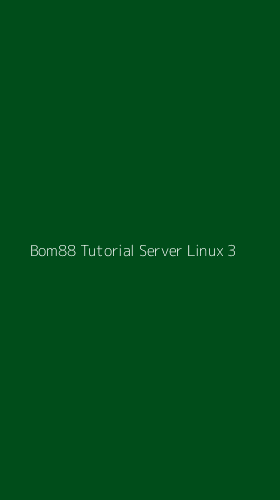 Tampilan Antarmuka Aplikasi Bom88 Tutorial Server Linux - 3