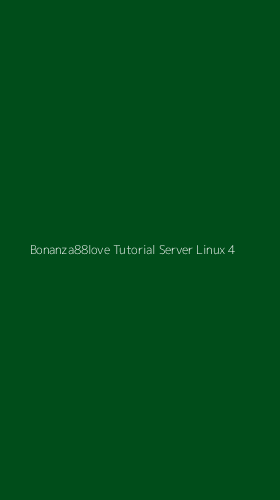 Tampilan Antarmuka Aplikasi Bonanza88love Tutorial Server Linux - 4