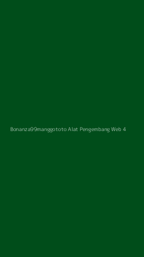 Tampilan Antarmuka Aplikasi Bonanza99manggototo Alat Pengembang Web - 4