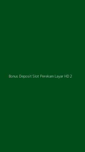 Tampilan Antarmuka Aplikasi Bonus Deposit Slot Perekam Layar Hd - 2