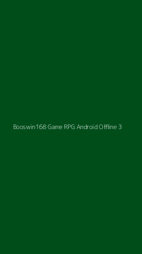 Tampilan Antarmuka Aplikasi Booswin168 Game Rpg Android Offline - 3