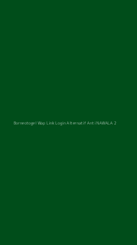 Tampilan Antarmuka Aplikasi Borneotogel Wap Link Login Alternatif Anti Nawala - 2