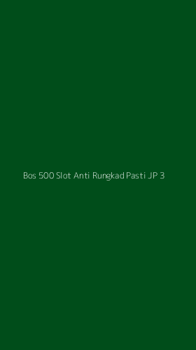 Tampilan Antarmuka Aplikasi Bos 500 Slot Anti Rungkad Pasti Jp - 3