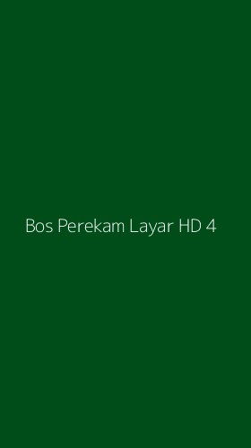 Tampilan Antarmuka Aplikasi Bos Perekam Layar Hd - 4