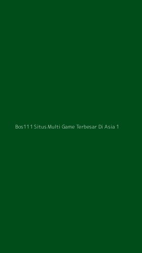 Tampilan Antarmuka Aplikasi Bos111 Situs Multi Game Terbesar Di Asia - 1