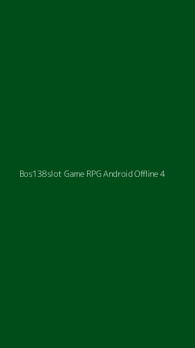 Tampilan Antarmuka Aplikasi Bos138slot Game Rpg Android Offline - 4
