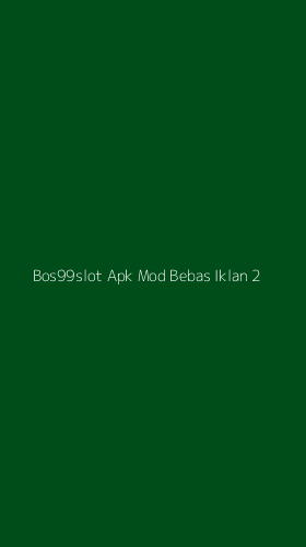 Tampilan Antarmuka Aplikasi Bos99slot Apk Mod Bebas Iklan - 2