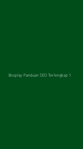Tampilan Antarmuka Aplikasi Bosplay Panduan Seo Terlengkap - 1