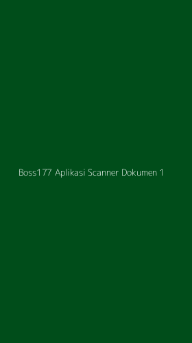 Tampilan Antarmuka Aplikasi Boss177 Aplikasi Scanner Dokumen - 1
