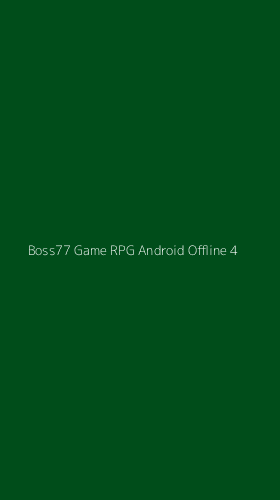 Tampilan Antarmuka Aplikasi Boss77 Game Rpg Android Offline - 4