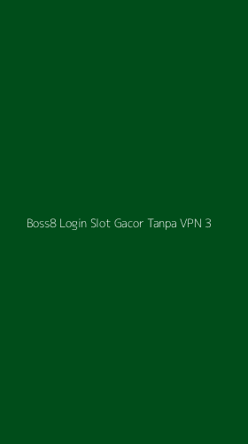 Tampilan Antarmuka Aplikasi Boss8 Login Slot Gacor Tanpa Vpn - 3