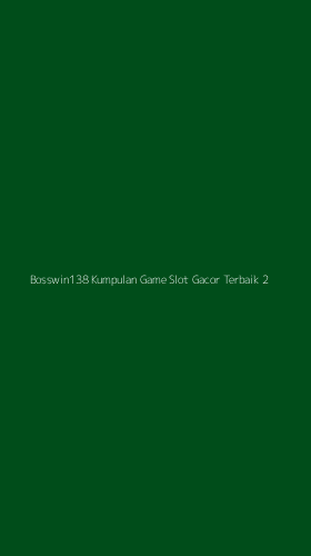 Tampilan Antarmuka Aplikasi Bosswin138 Kumpulan Game Slot Gacor Terbaik - 2