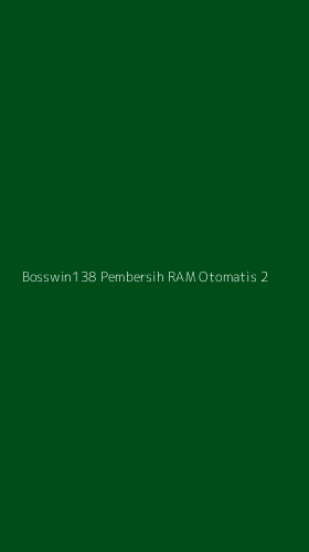 Tampilan Antarmuka Aplikasi Bosswin138 Pembersih Ram Otomatis - 2