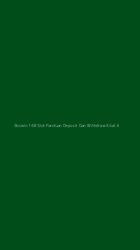 Tampilan Antarmuka Aplikasi Boswin 168 Slot Panduan Deposit Dan Withdraw Kilat - 4