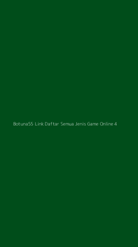 Tampilan Antarmuka Aplikasi Botuna55 Link Daftar Semua Jenis Game Online - 4