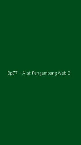 Tampilan Antarmuka Aplikasi Bp77 - Alat Pengembang Web - 2