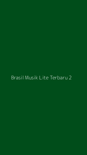 Tampilan Antarmuka Aplikasi Brasil Musik Lite Terbaru - 2