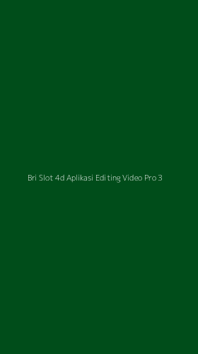 Tampilan Antarmuka Aplikasi Bri Slot 4d Aplikasi Editing Video Pro - 3