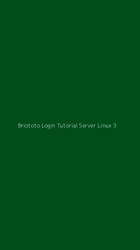 Tampilan Antarmuka Aplikasi Briototo Login Tutorial Server Linux - 3