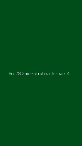 Tampilan Antarmuka Aplikasi Bro28 Game Strategi Terbaik - 4