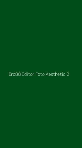 Tampilan Antarmuka Aplikasi Bro88 Editor Foto Aesthetic - 2