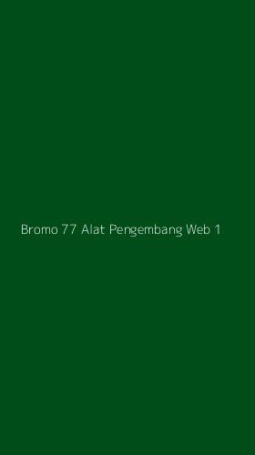 Tampilan Antarmuka Aplikasi Bromo 77 Alat Pengembang Web - 1