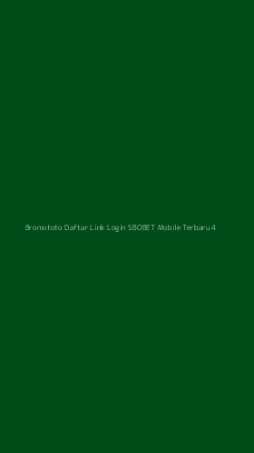 Tampilan Antarmuka Aplikasi Bromototo Daftar Link Login Sbobet Mobile Terbaru - 4