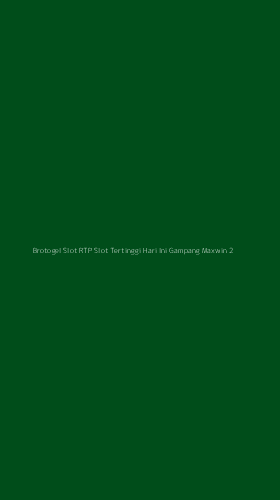 Tampilan Antarmuka Aplikasi Brotogel Slot Rtp Slot Tertinggi Hari Ini Gampang Maxwin - 2