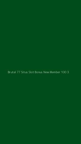 Tampilan Antarmuka Aplikasi Brutal 77 Situs Slot Bonus New Member 100 - 3