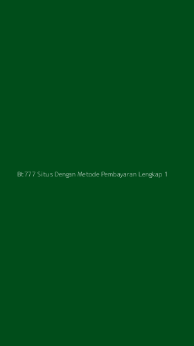 Tampilan Antarmuka Aplikasi Bt777 Situs Dengan Metode Pembayaran Lengkap - 1