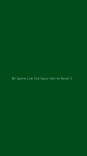 Tampilan Antarmuka Aplikasi Bti Sports Link Slot Gacor Hari Ini Resmi - 3