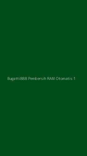 Tampilan Antarmuka Aplikasi Bugatti888 Pembersih Ram Otomatis - 1