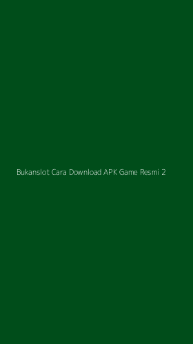 Tampilan Antarmuka Aplikasi Bukanslot Cara Download Apk Game Resmi - 2