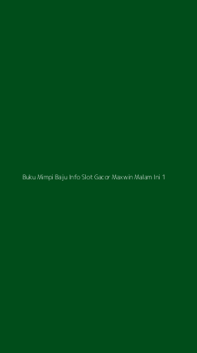 Tampilan Antarmuka Aplikasi Buku Mimpi Baju Info Slot Gacor Maxwin Malam Ini - 1