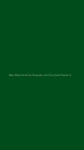 Tampilan Antarmuka Aplikasi Buku Mimpi Korek Api Kumpulan Link Situs Game Populer - 4